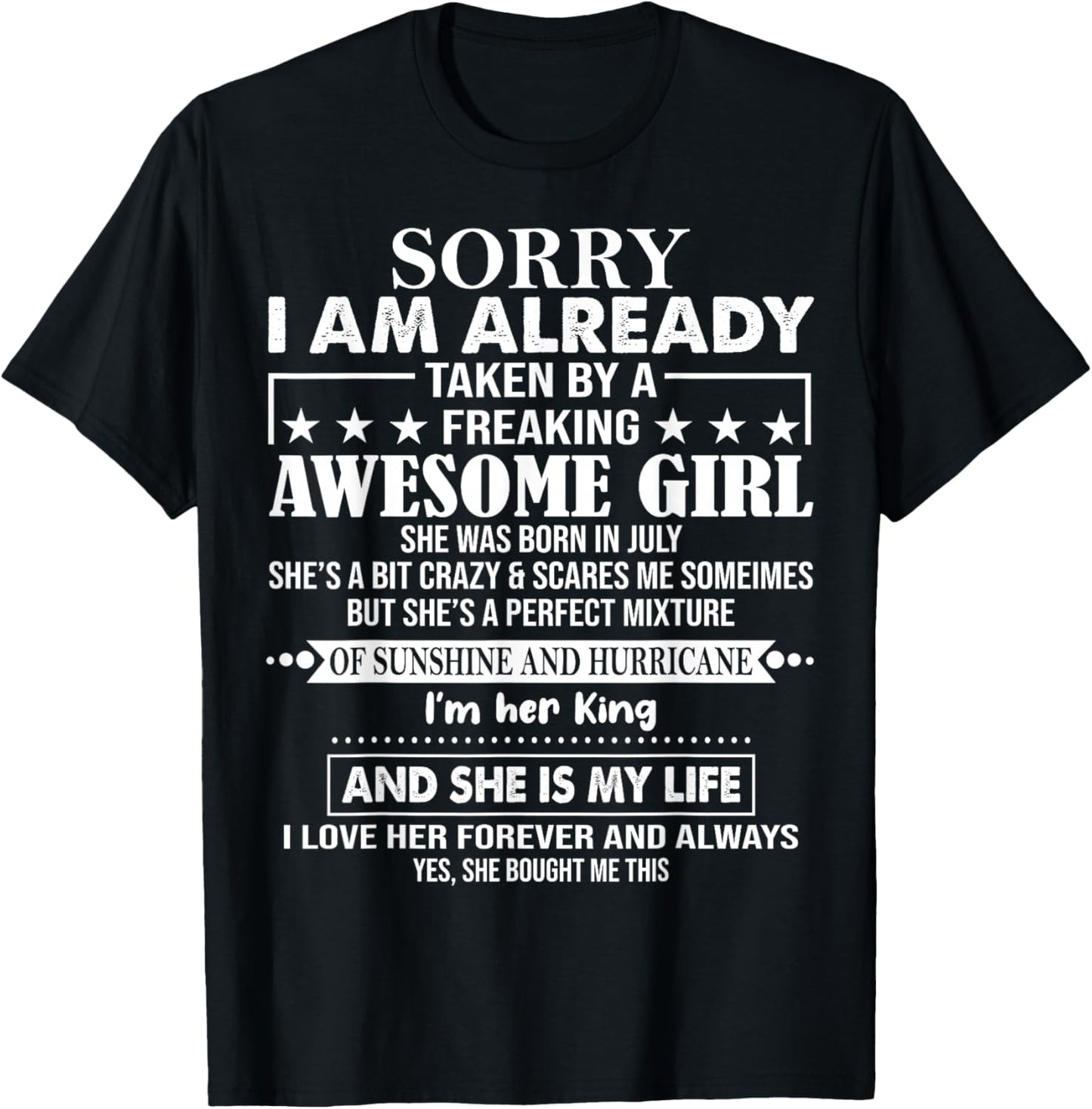 Sorry I Am Already Taken By A Freaking Awesome Girl JULY T-Shirt - T-Shirt | Black