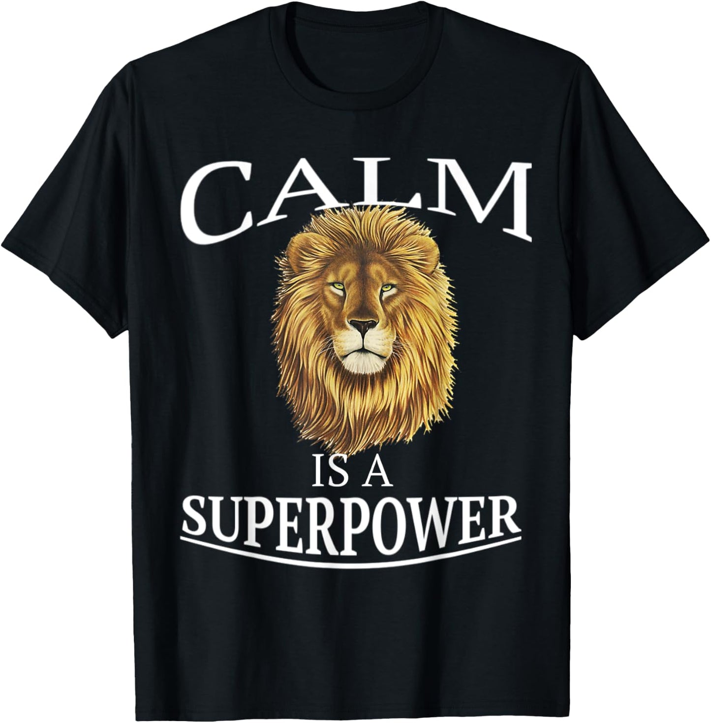Calm Is A Superpower Shirt Heart of A Lion Soul Motivation T-Shirt - T-Shirt | Black