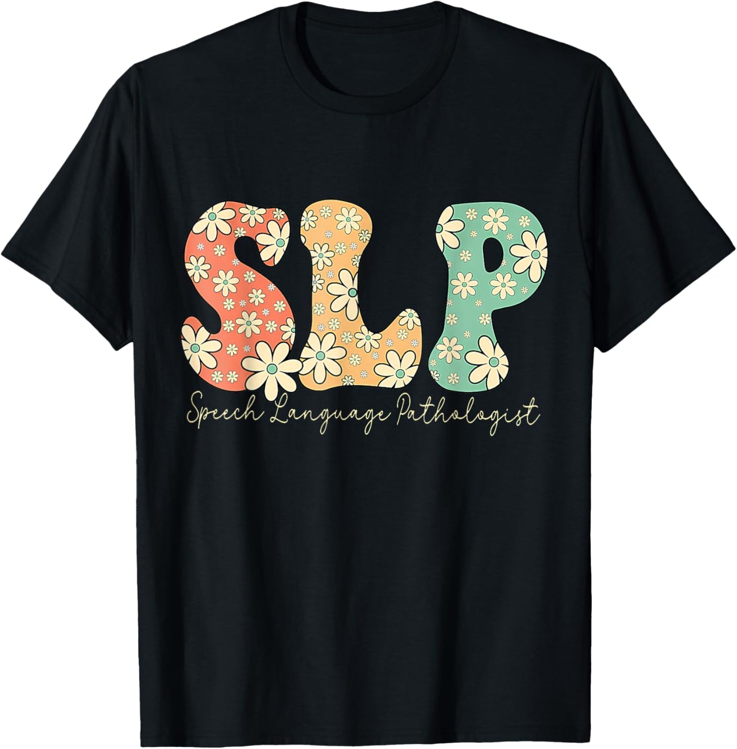 Retro Floral Slp Speech Language Pathologist Speech Therapy T-Shirt - T-Shirt | Black