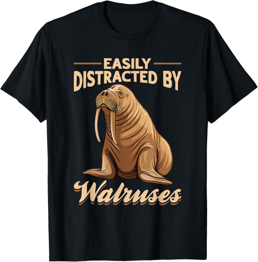 Funny Walrus Animal Easily Distracted By Walruss T-Shirt - T-Shirt | Black