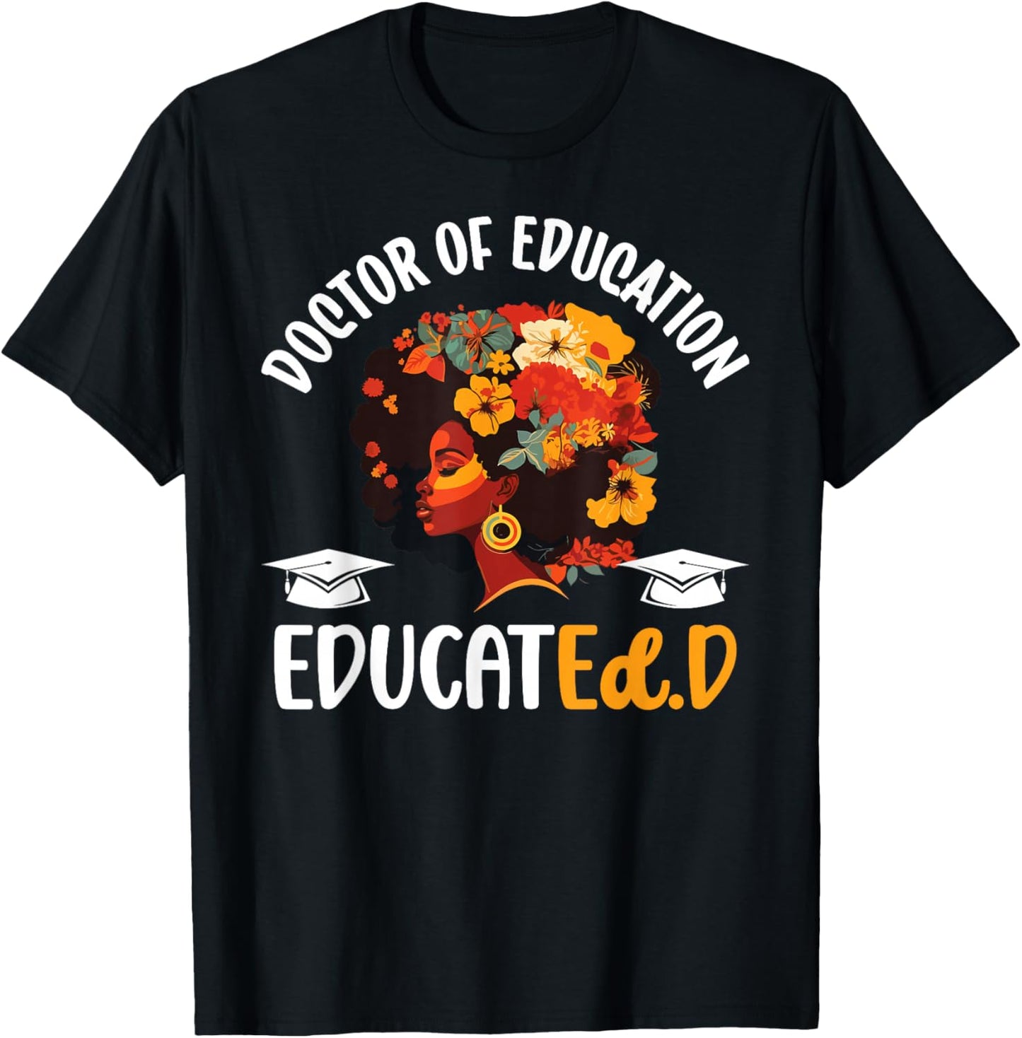 Black Doctor Of Education Graduate EdD Doctorate Degree T-Shirt - T-Shirt | Black