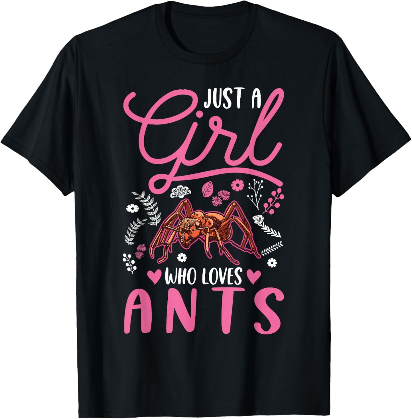 Just a girl who loves Ants Fire Ants T-Shirt - T-Shirt | Black