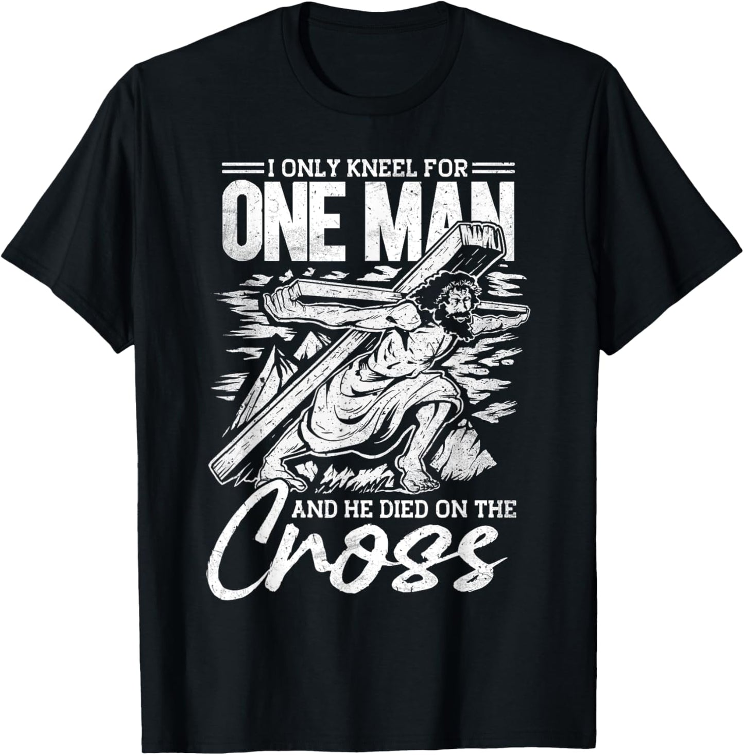 I Only Kneel For One Man, Cross, Jesus, Church, Christian T-Shirt - T-Shirt | Black