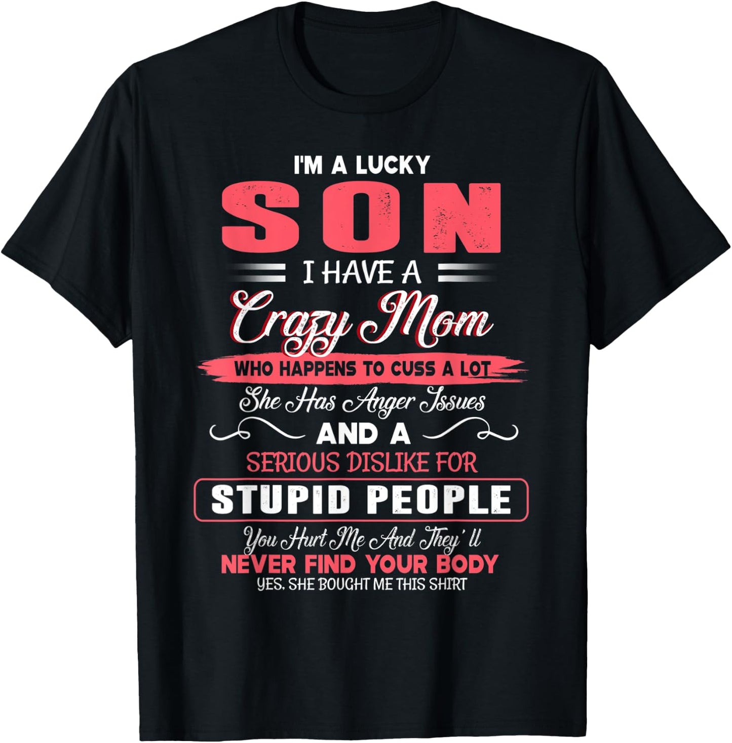 I'm A Lucky Son I Have A Crazy Mom Mother's Day Family Gifts T-Shirt - T-Shirt | Black