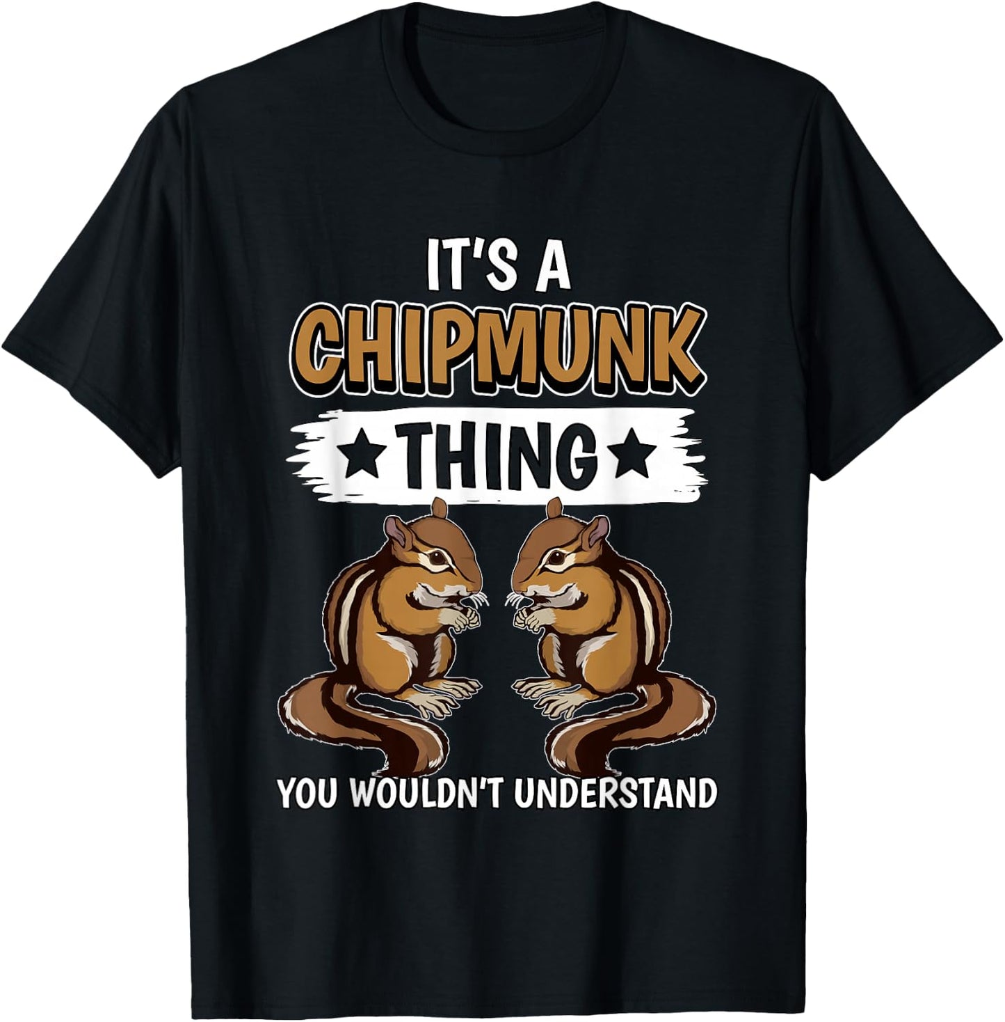 Chipmunks Quote Rodent It's A Chipmunk Thing Chipmunk T-Shirt - T-Shirt | Black