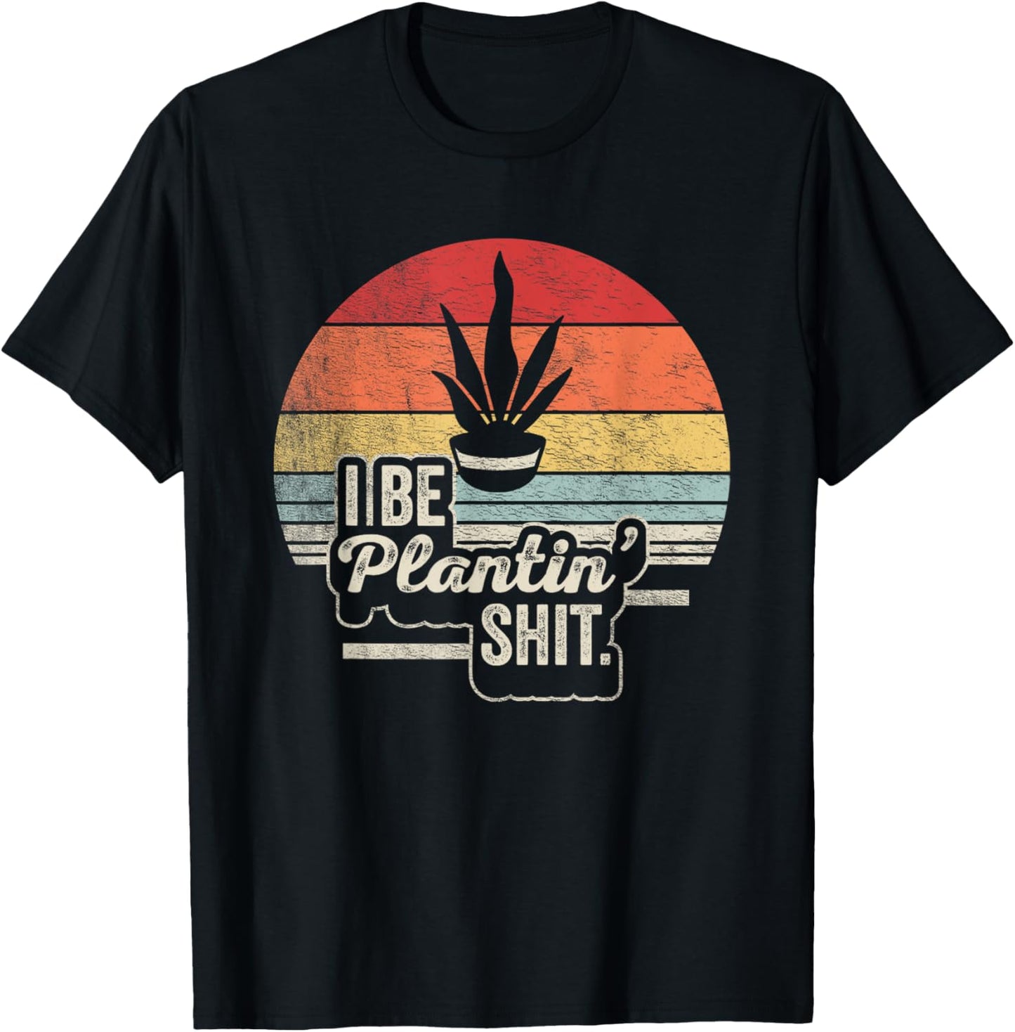 Retro Vintage I Be Plantin Shit Plant Funny Gardening T-Shirt - T-Shirt | Black