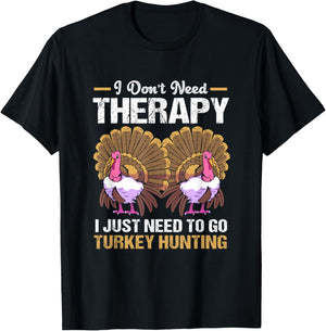 Vintage Don't Need Therapy I Just Need To Go Turkey Hunting T-Shirt - T-Shirt | Black