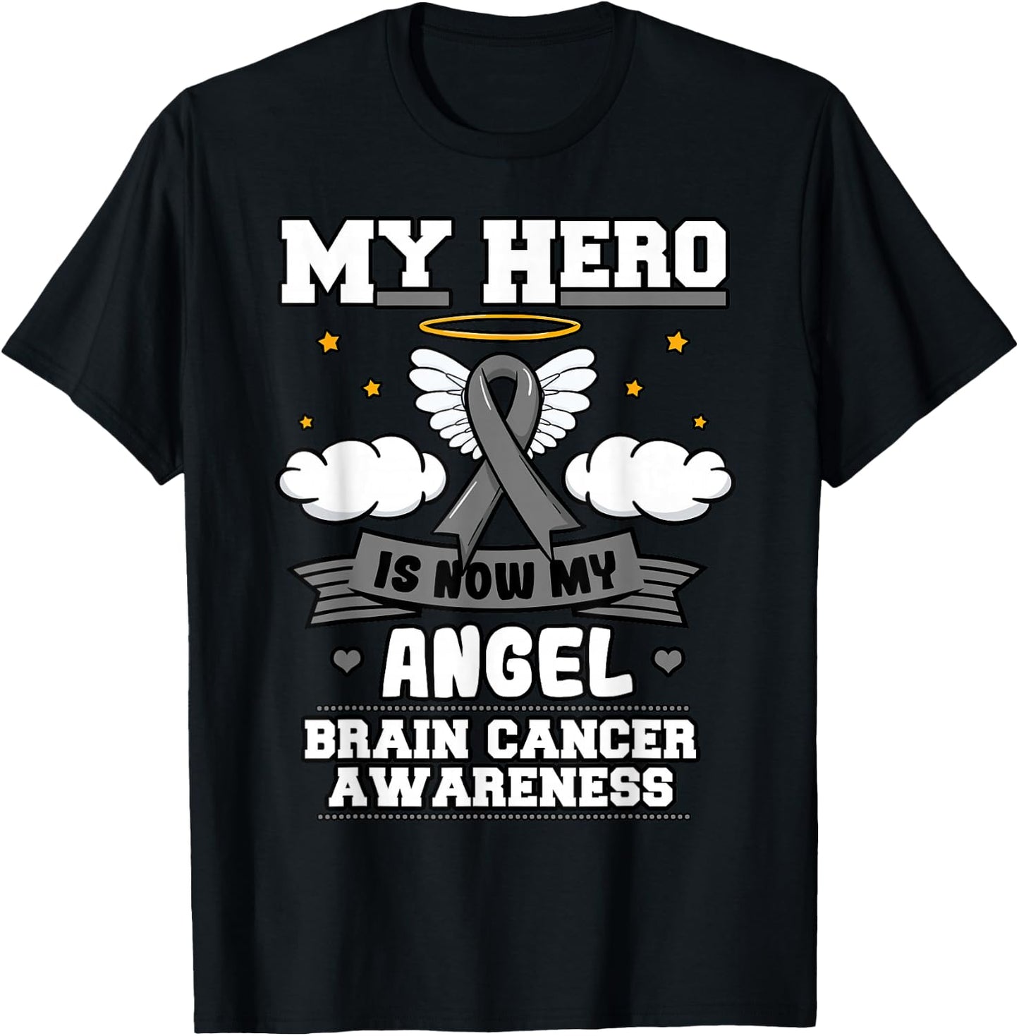 My Hero Is Now My Angel Brain Cancer Grey Ribbon Metastasis T-Shirt - T-Shirt | Black