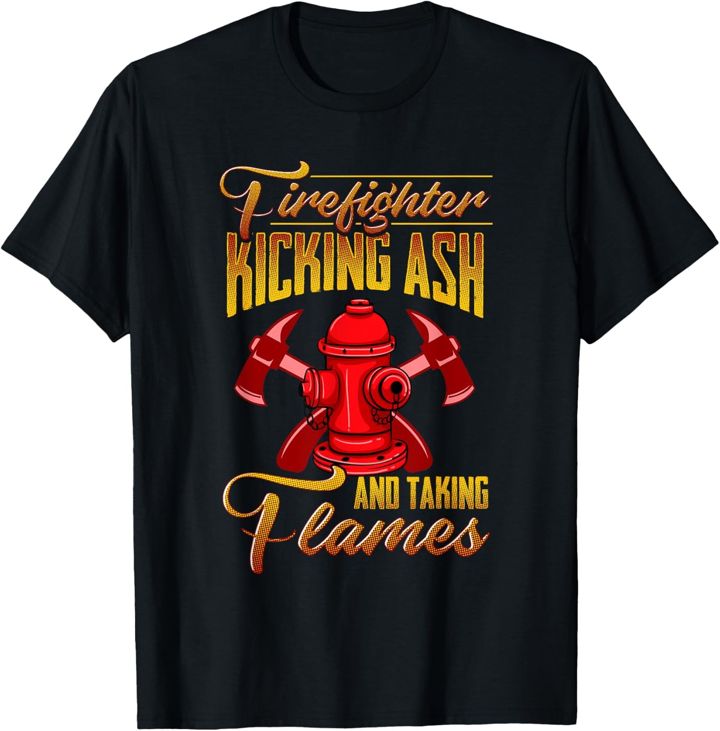 Fireman Gift Fun Firefighter Kickin Ash Thin Red Line Pride T-Shirt - T-Shirt | Black