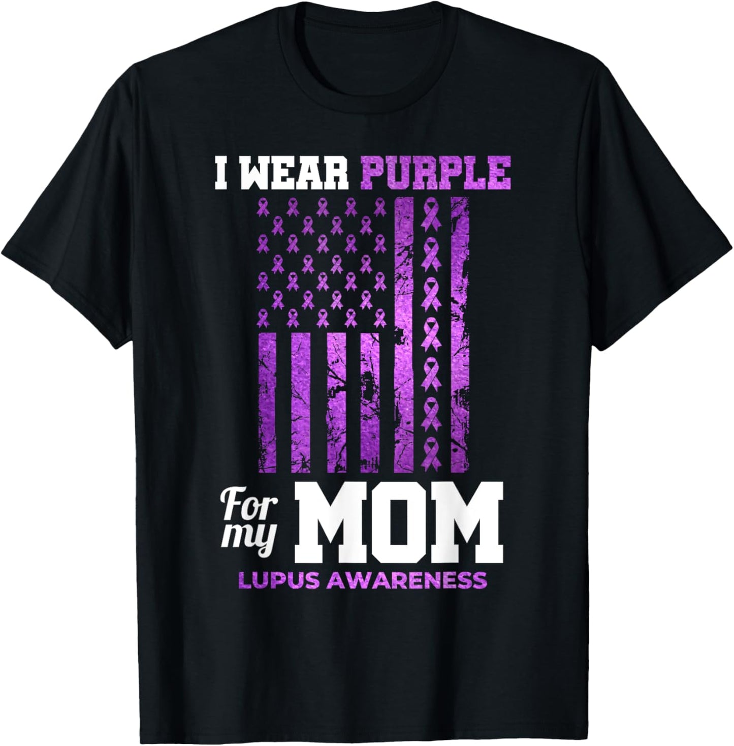 I Wear Purple For My Mom - Lupus Awareness Ribbon Support T-Shirt - T-Shirt | Black