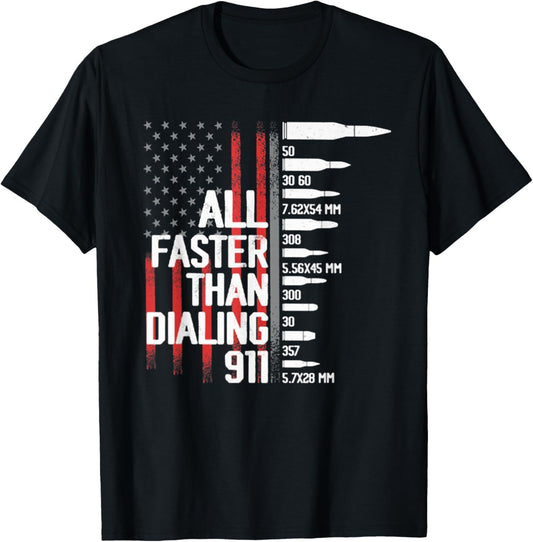 All Faster Than Dialing 911 American Flag Funny Gun Owner T-Shirt - T-Shirt | Black