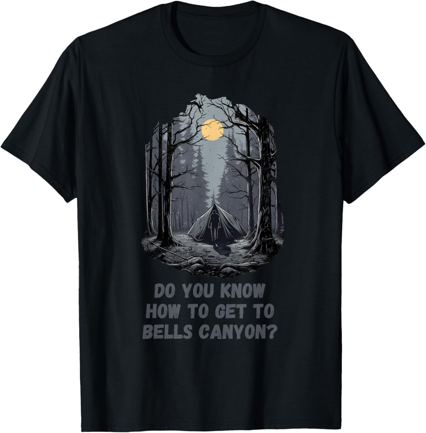 Do You Know How To Get To Bells Canyon? T-Shirt - T-Shirt | Black