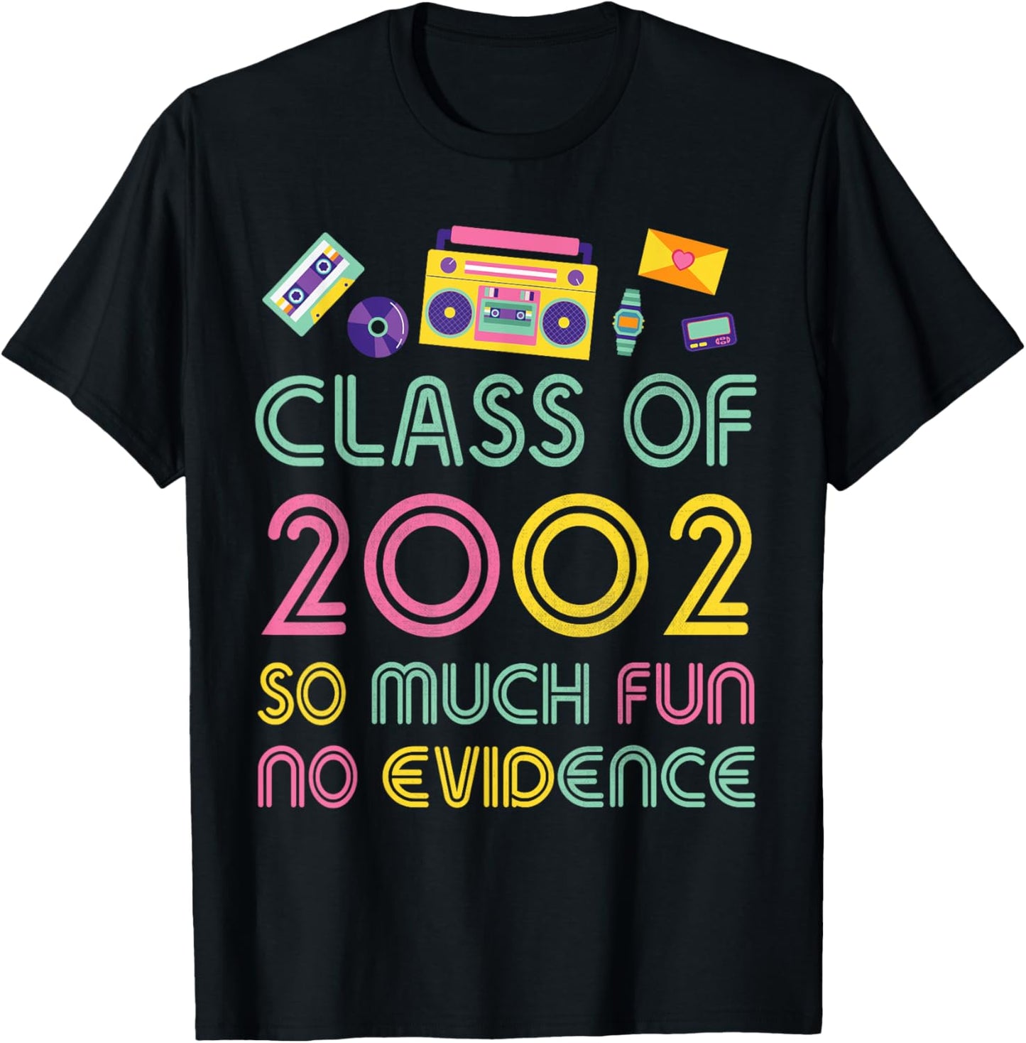 Happy Class Of 2002 So Much Fun No Evidence 22 Years Memory T-Shirt - T-Shirt | Black