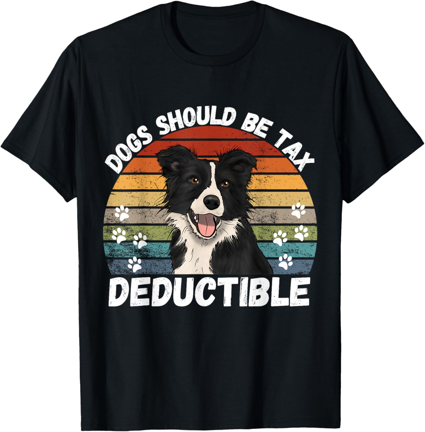 Dogs Should Be Tax Deductible Quote| Funny Dog Tax Deduction T-Shirt - T-Shirt | Black
