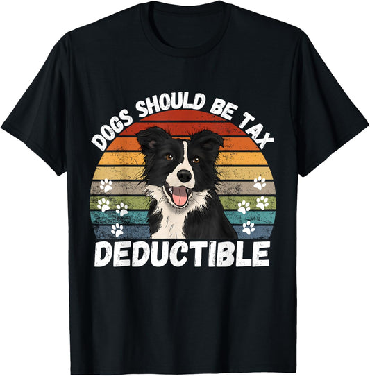Dogs Should Be Tax Deductible Quote| Funny Dog Tax Deduction T-Shirt - T-Shirt | Black