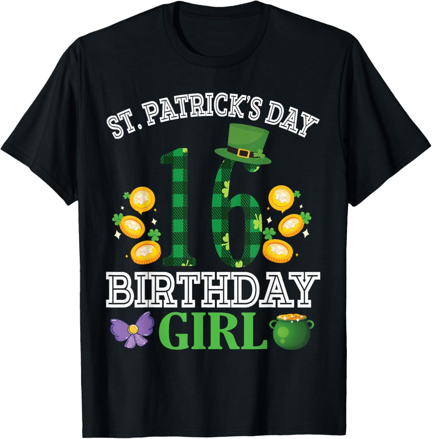 Happy St Patrick's Day 16 Years Old Birthday Leprechaun Girl T-Shirt - T-Shirt | Black