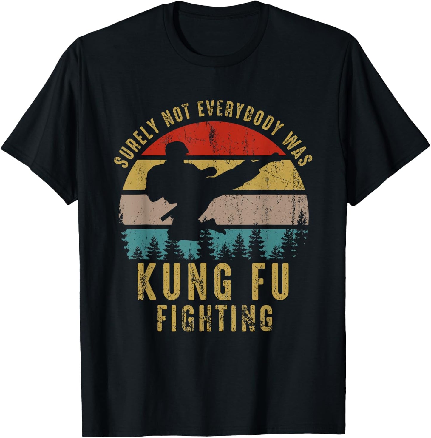 Surely Not Everybody Was Kung Fu Fighting Shirt Vintage Men T-Shirt - T-Shirt | Black