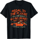 Pedal To The Floor 'Till The Won't Go No More T-Shirt - T-Shirt | Black