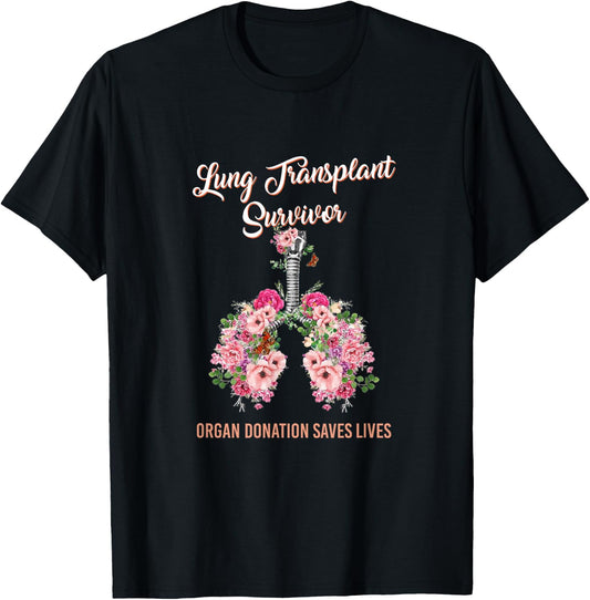 Lung Transplant Survivor Organ Donation Saves Lives Floral T-Shirt - T-Shirt | Black
