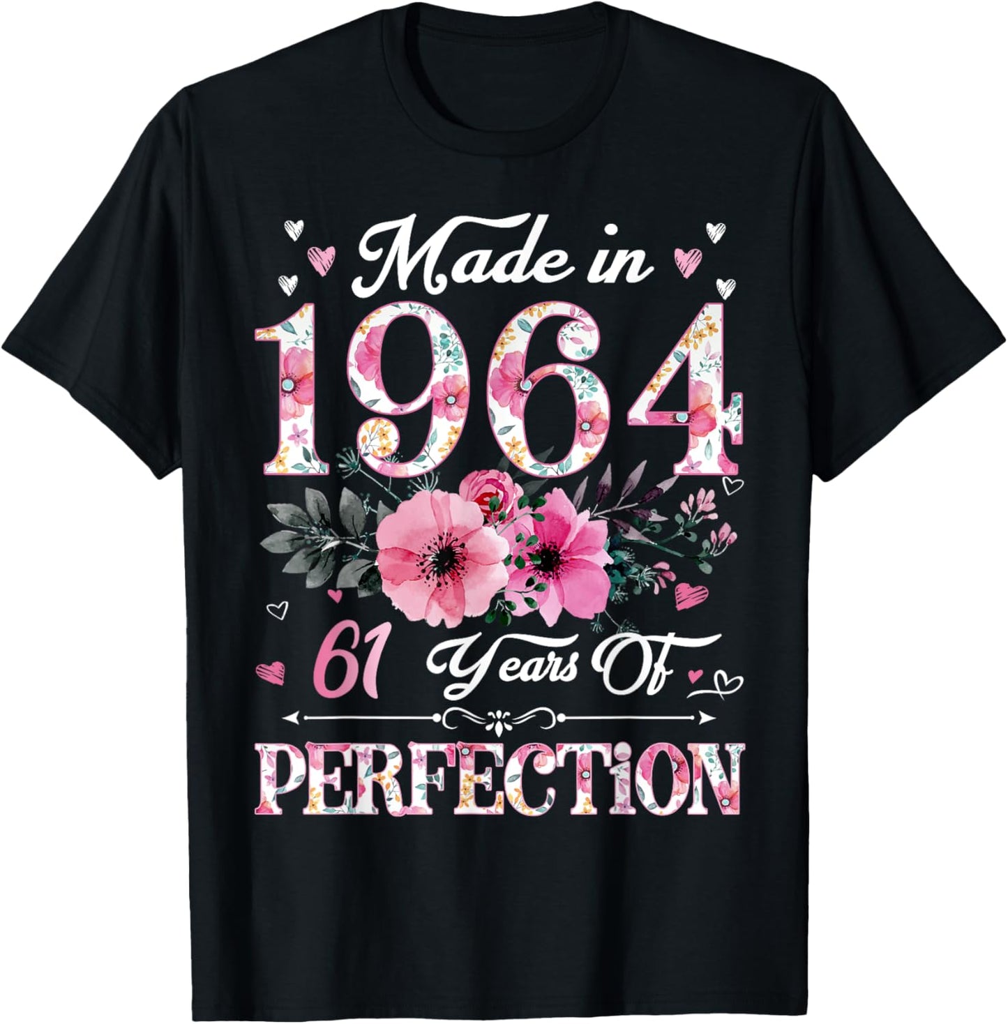 61 Year Old Made In 1964 Floral 61st Birthday Gift T-Shirt - T-Shirt | Black