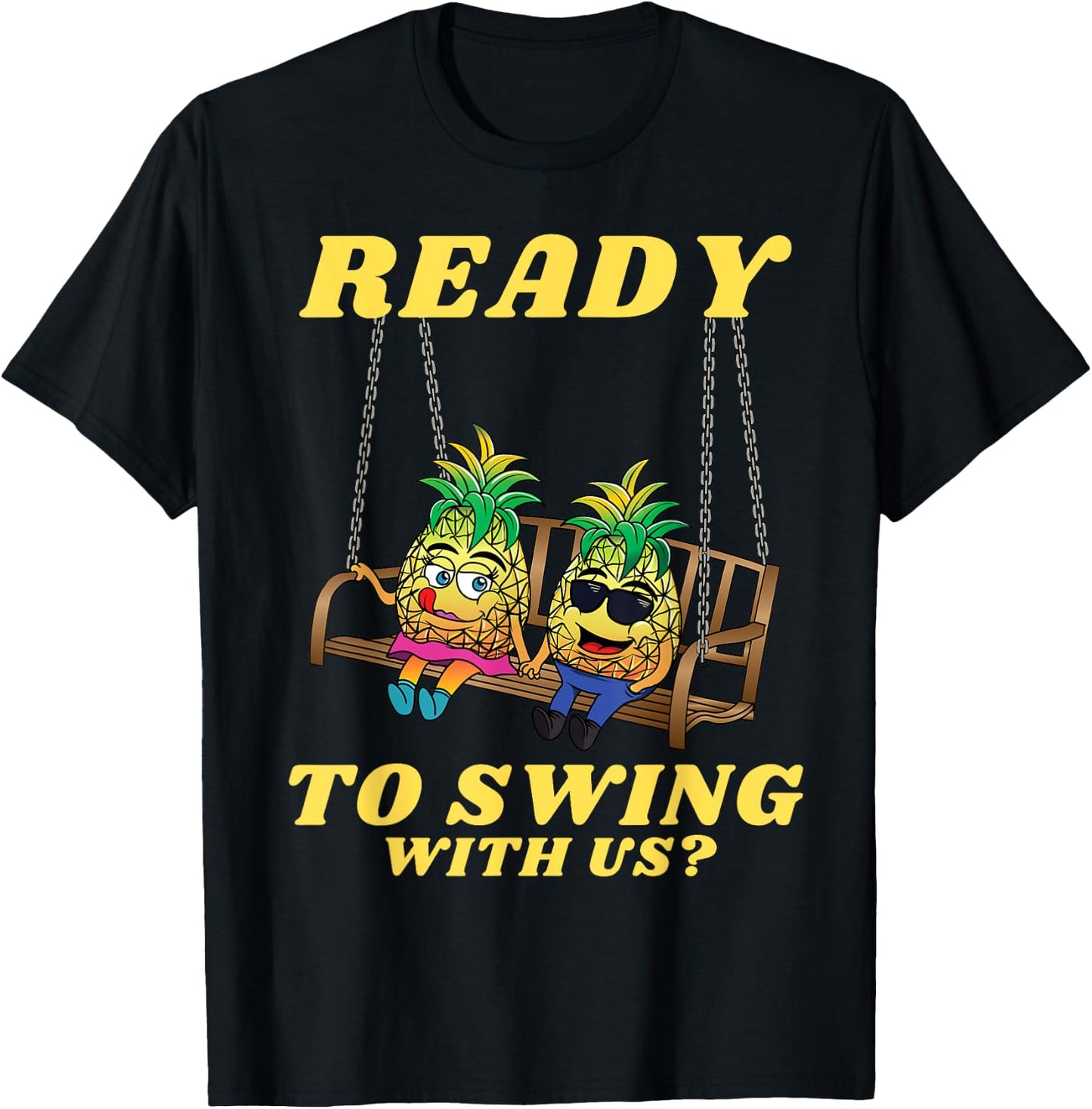 Swingers Ready to Swing With Us Pineapple Swinger Men Women T-Shirt - T-Shirt | Black