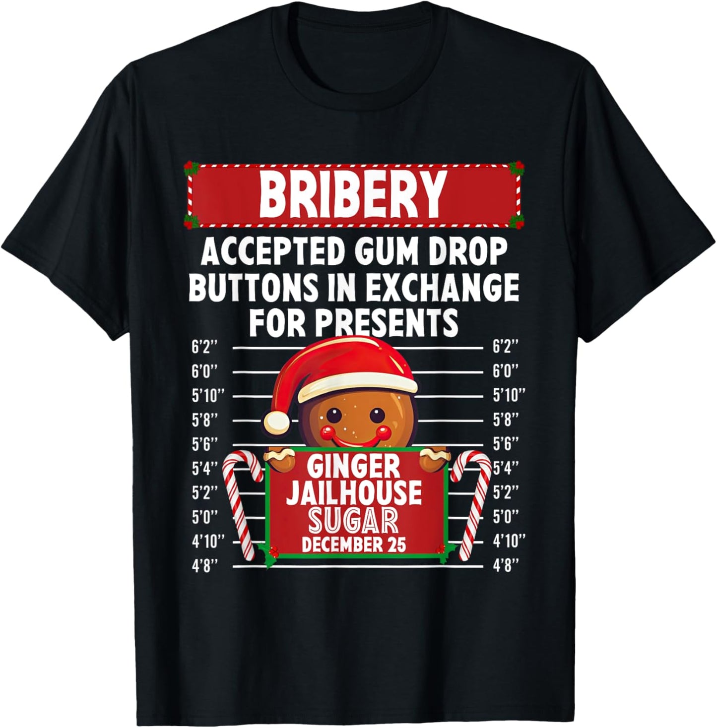 Bribery Ginger Jailhouse Christmas Xmas Gingerbread Holiday T-Shirt - T-Shirt | Black