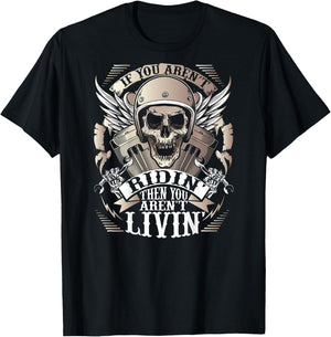 Biker If You Aren't Ridin' Aren't Livin' On Back Motorcycle T-Shirt - T-Shirt | Black