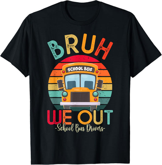 Bruh We Out School Bus Driver Last Day of School Retro T-Shirt - T-Shirt | Black