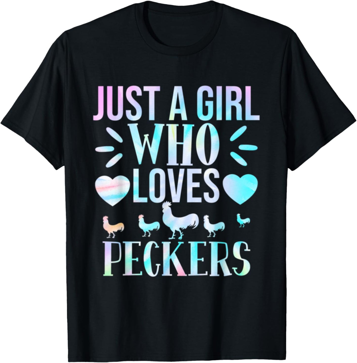 Just a Girl Who Loves Peckers for Chicken Fans Tie Dye Lover T-Shirt - T-Shirt | Black