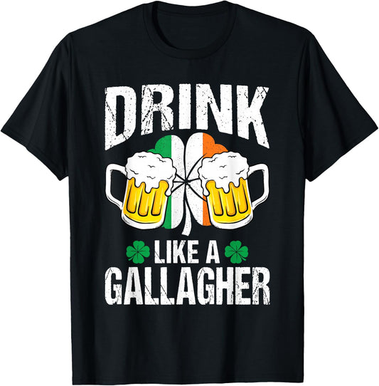 Drink Like A Gallagher Funny St. Patrick's Day Gift T-Shirt - T-Shirt | Black