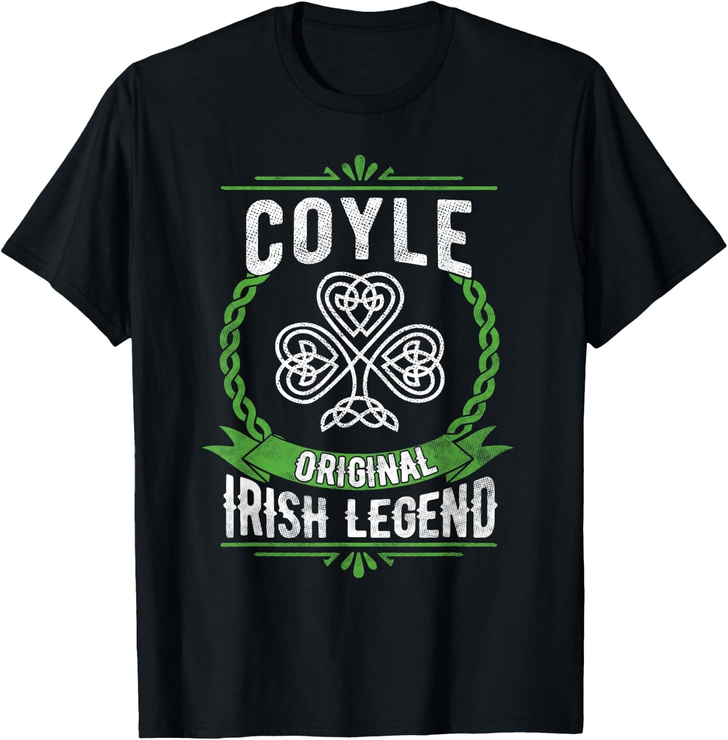 Coyle Irish Name Legend Shamrock St Patricks Day T-Shirt - T-Shirt | Black