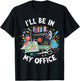 I'll Be in My Office Sewing Machine Quilting Craft T-Shirt - T-Shirt | Black
