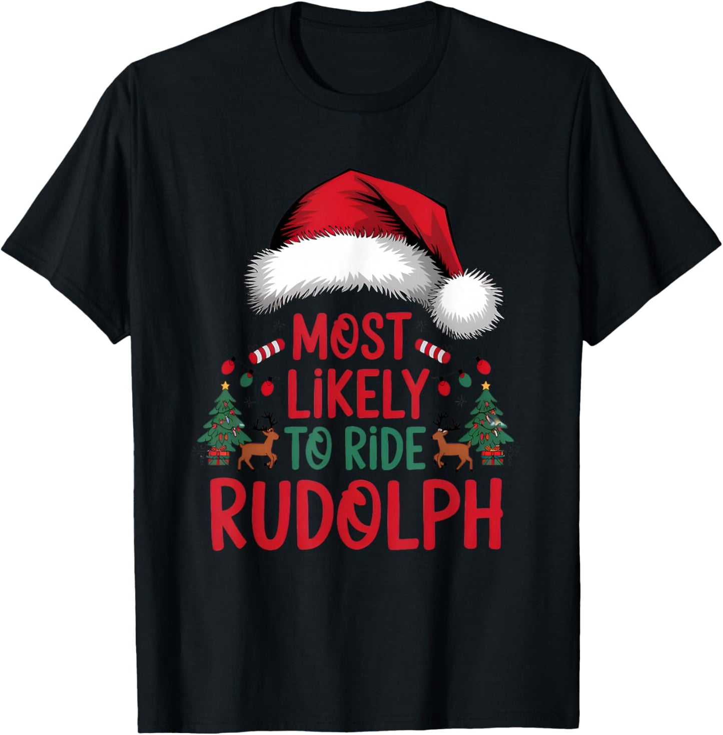 Most Likely To Ride Rudolph Matching Funny Christmas Santa T-Shirt - T-Shirt | Black