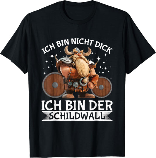 Ich Bin Nicht Dick Bin Der Schildwall Wikinger T-Shirt - T-Shirt | Black