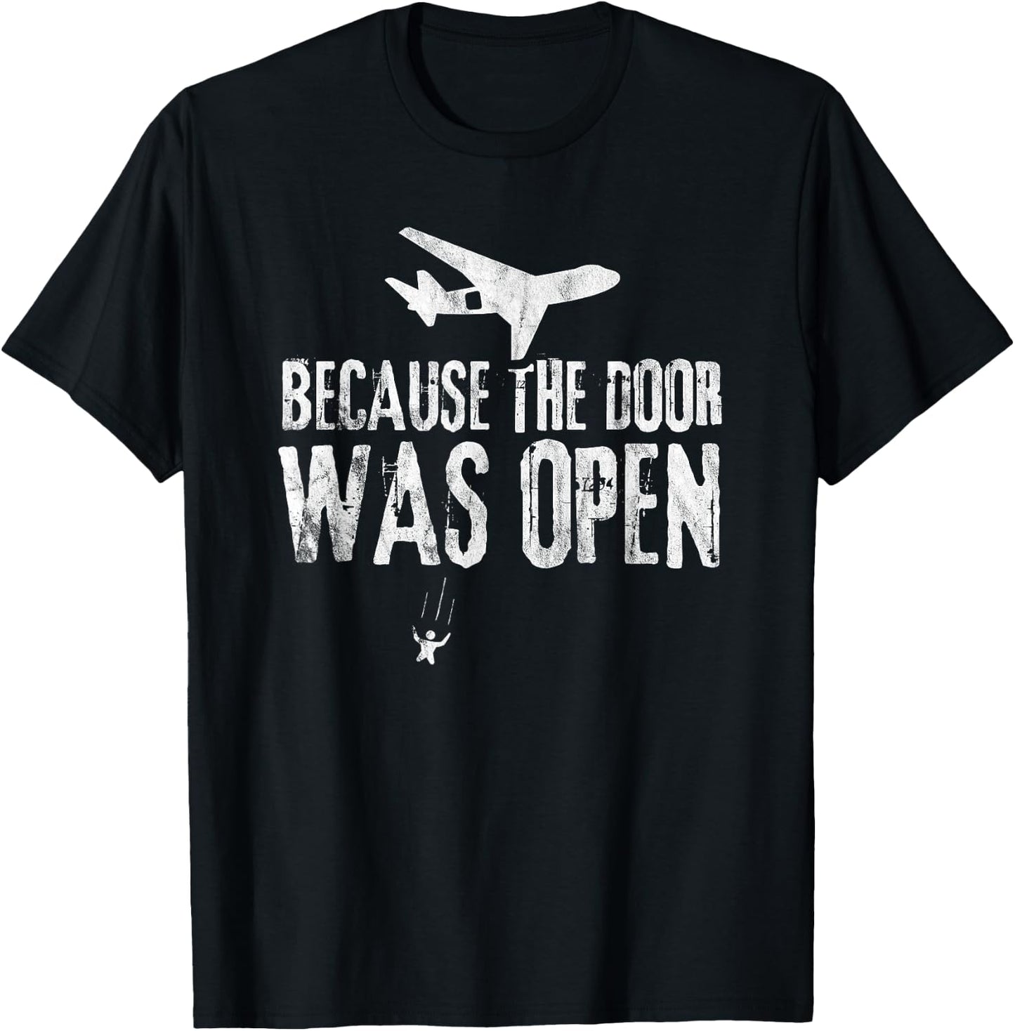 Skydive Skydive - Because The Door Was Open T-Shirt - T-Shirt | Black