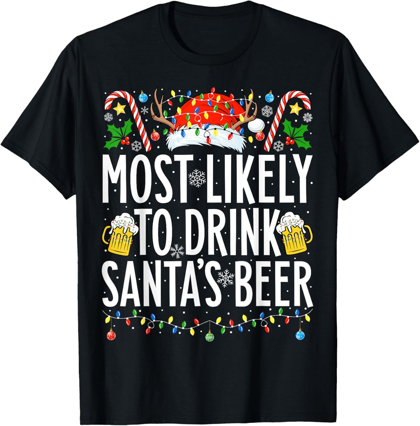Most Likely To Drink Santa's Beer Xmas Family Christmas T-Shirt - T-Shirt | Black
