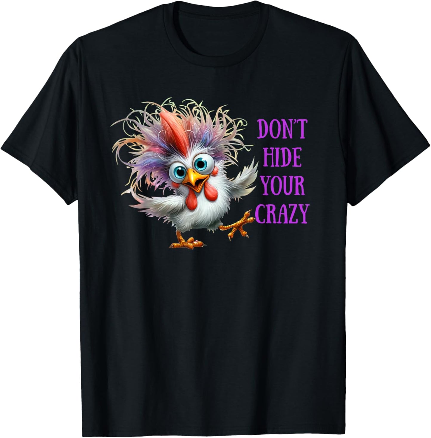 Don't Hide Your Crazy Chicken Men Colorful Chicken T-Shirt - T-Shirt | Black