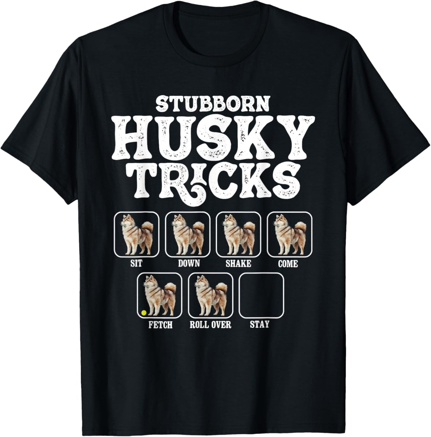 Stubborn Husky Tricks - Siberian Dog Lover Pet Trainer T-Shirt - T-Shirt | Black