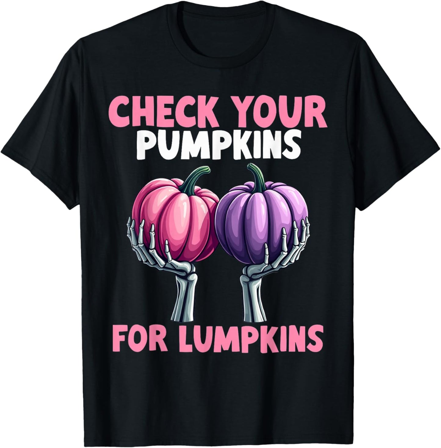 Breast Cancer Awareness Check Your Pumpkins For Lumpkins T-Shirt - T-Shirt | Black