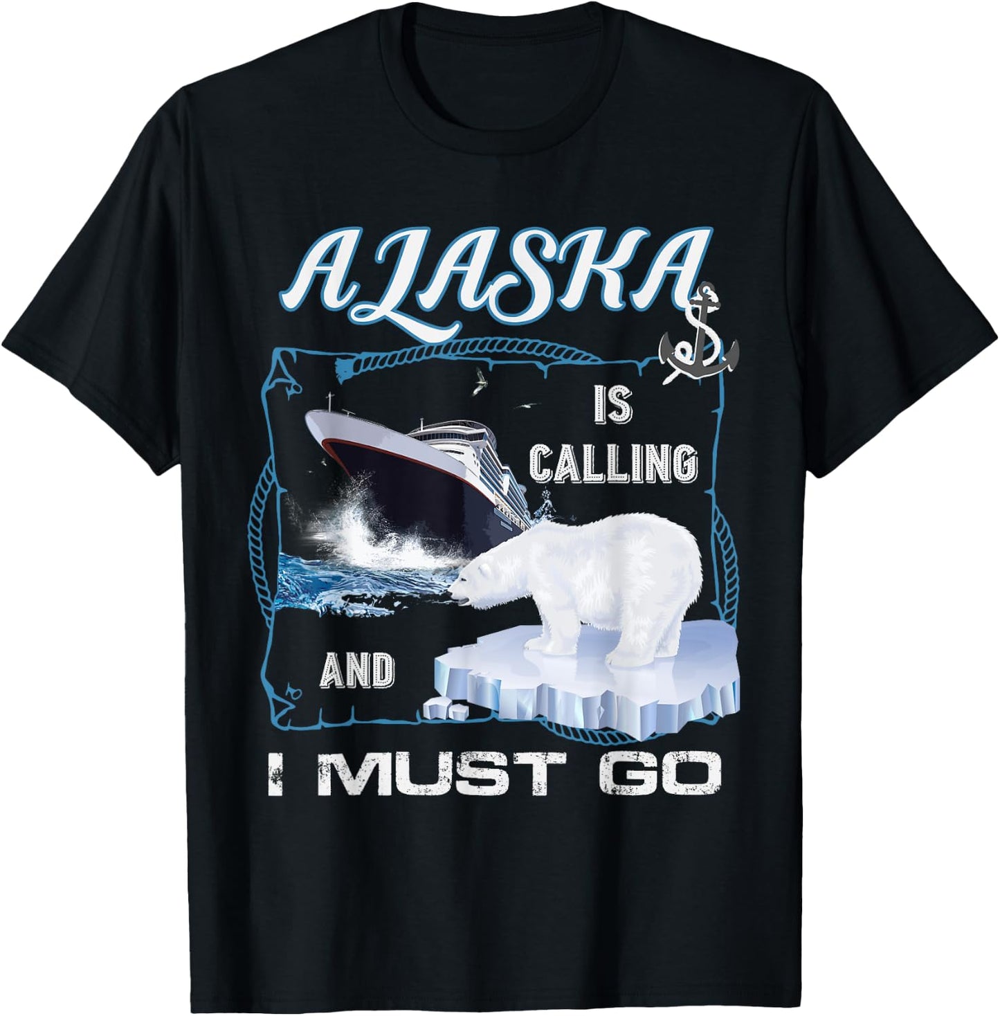 Alaska is Calling and I Must Go Shirt - Funny Cruising T-Shirt - T-Shirt | Black