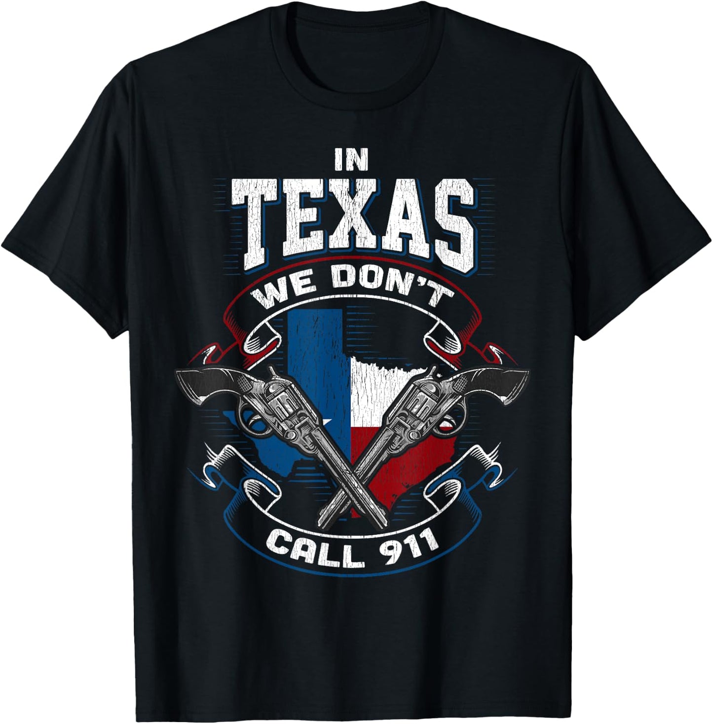 In Texas We Don't Call 911 Funny Texan Proud Gun Owner Gift T-Shirt - T-Shirt | Black