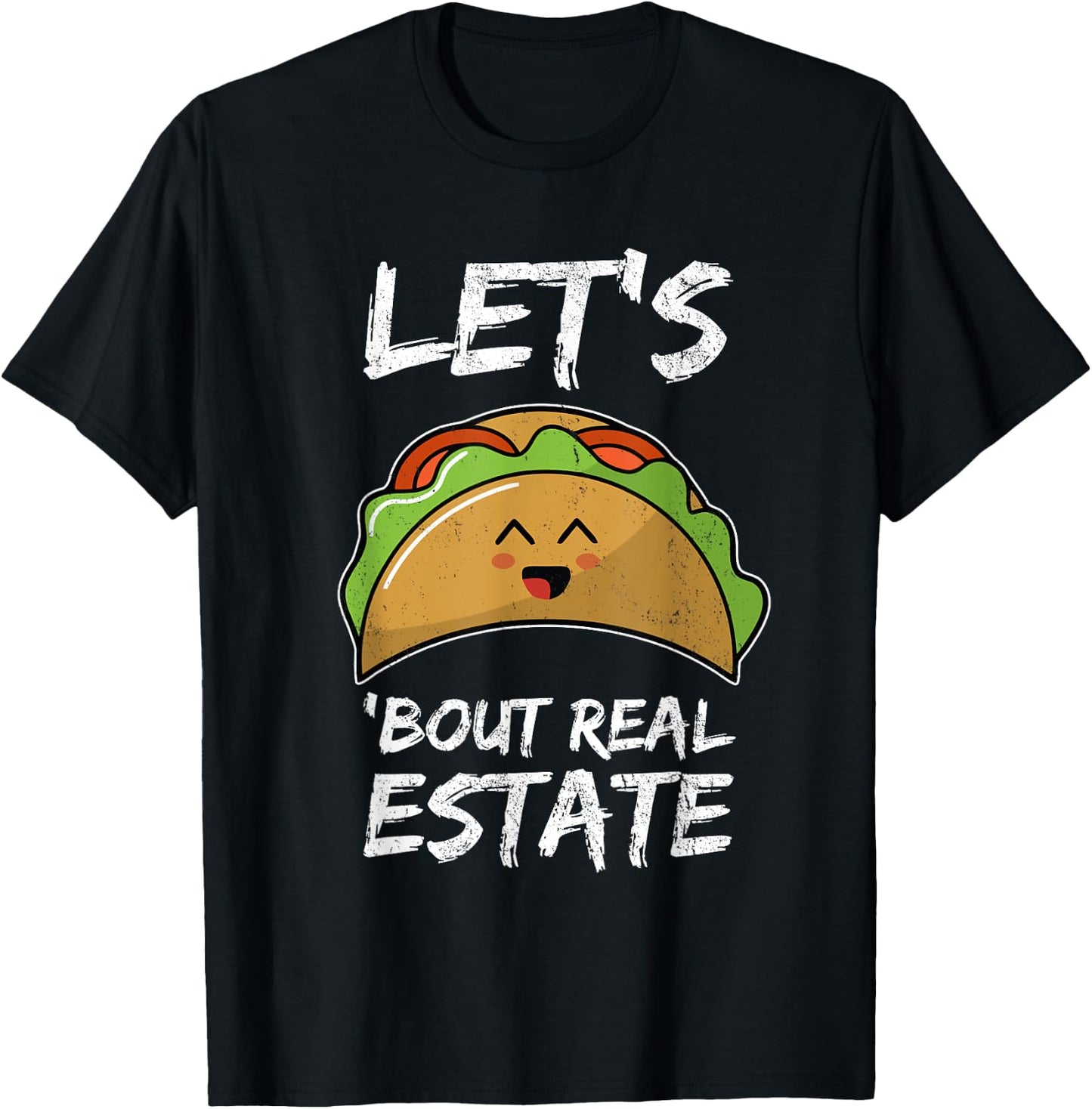 Lets Taco About Real Estate I Mexican Realtor Gift T-Shirt - T-Shirt | Black