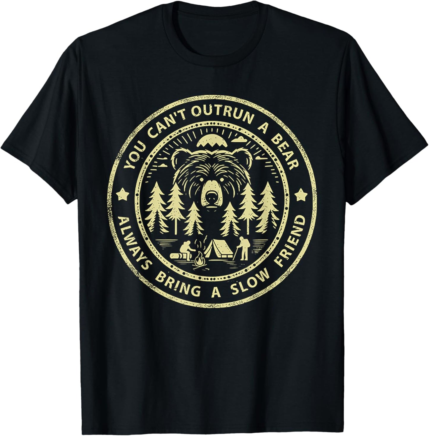 You Can't Outrun A Bear Always Bring A Slow Friend T-Shirt - T-Shirt | Black