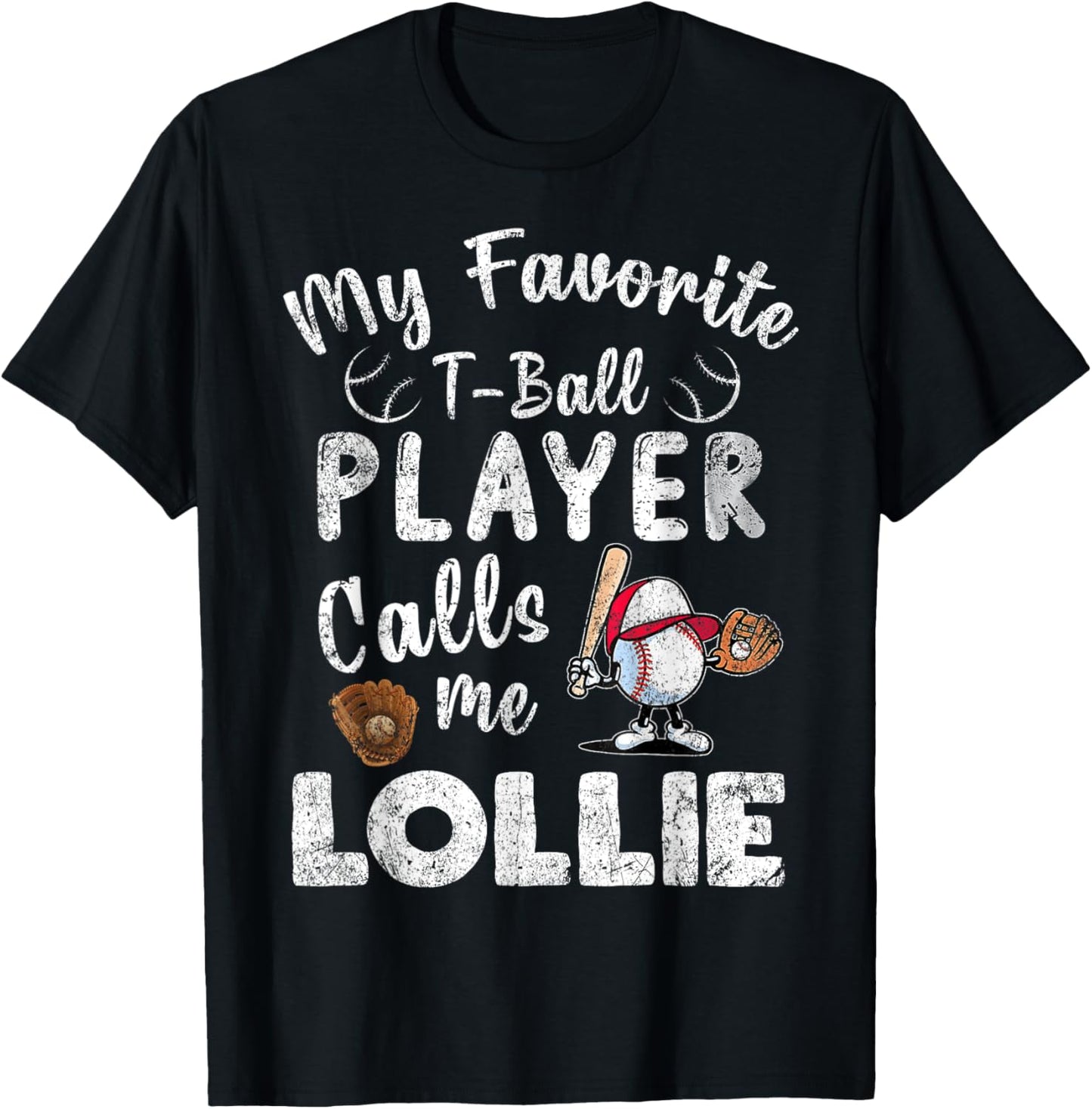 My Favorite T-Ball Player Calls Me Lollie T-Shirt - T-Shirt | Black