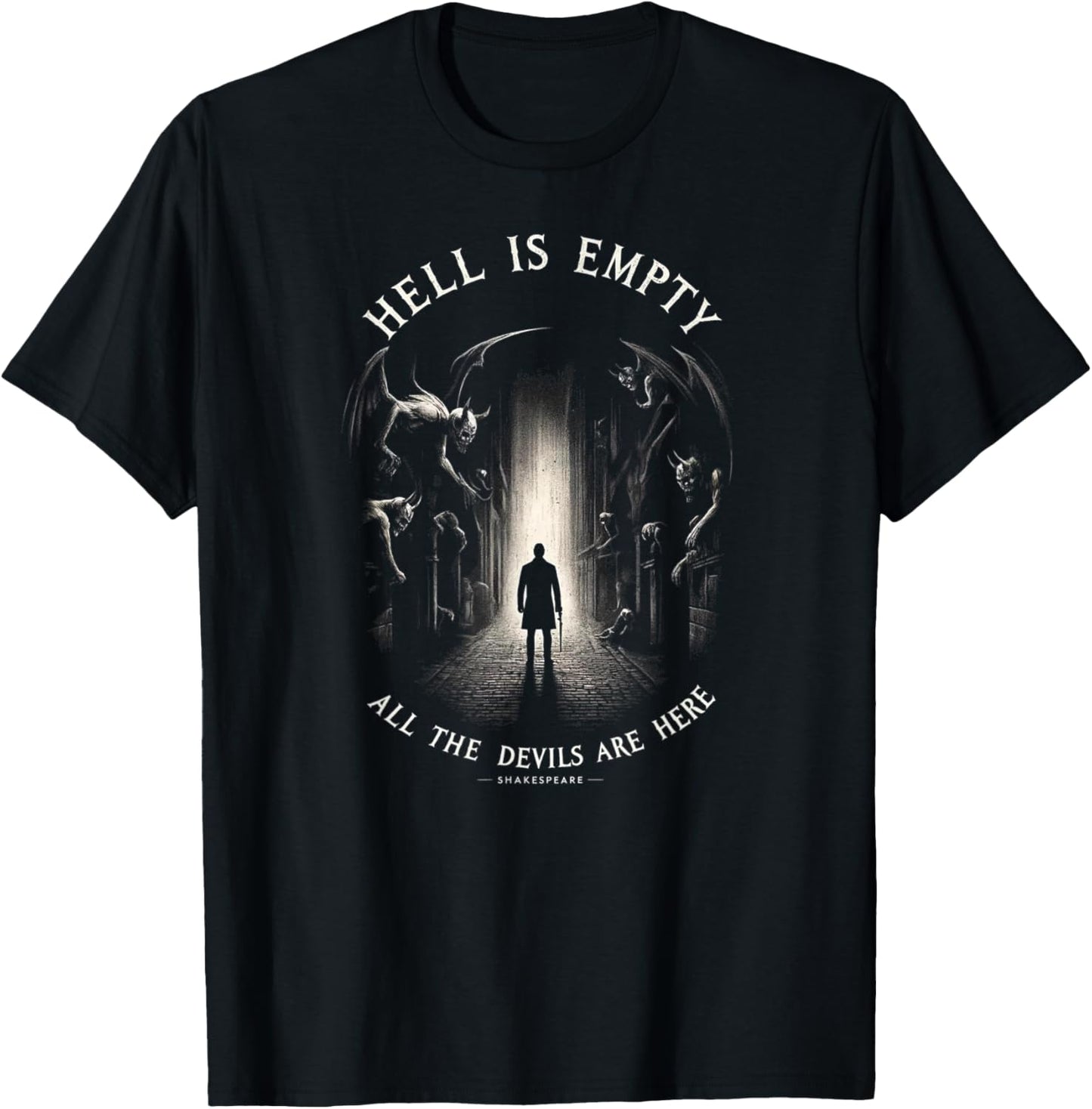 Hell is Empty, All The Demons are Here - Shakespeare Quote T-Shirt - T-Shirt | Black