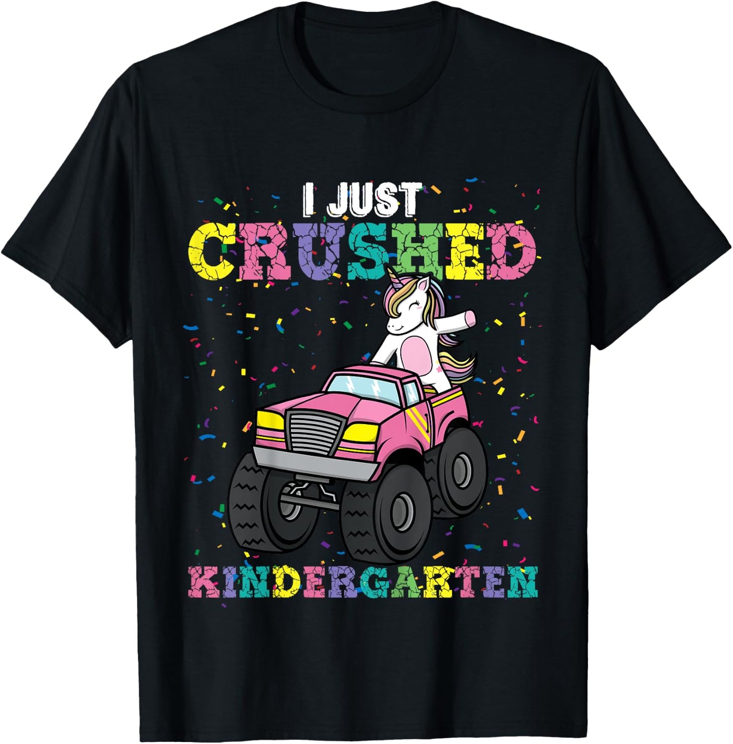 I Just Crushed Kindergarten Unicorn Truck Graduation Girls T-Shirt - T-Shirt | Black