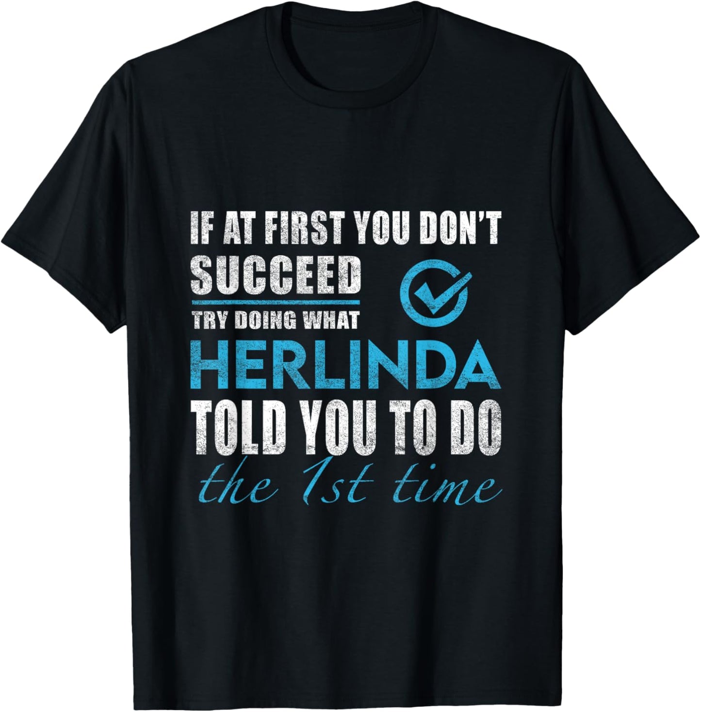 Herlinda Name - Try What Herlinda Told You To Do T-Shirt - T-Shirt | Black