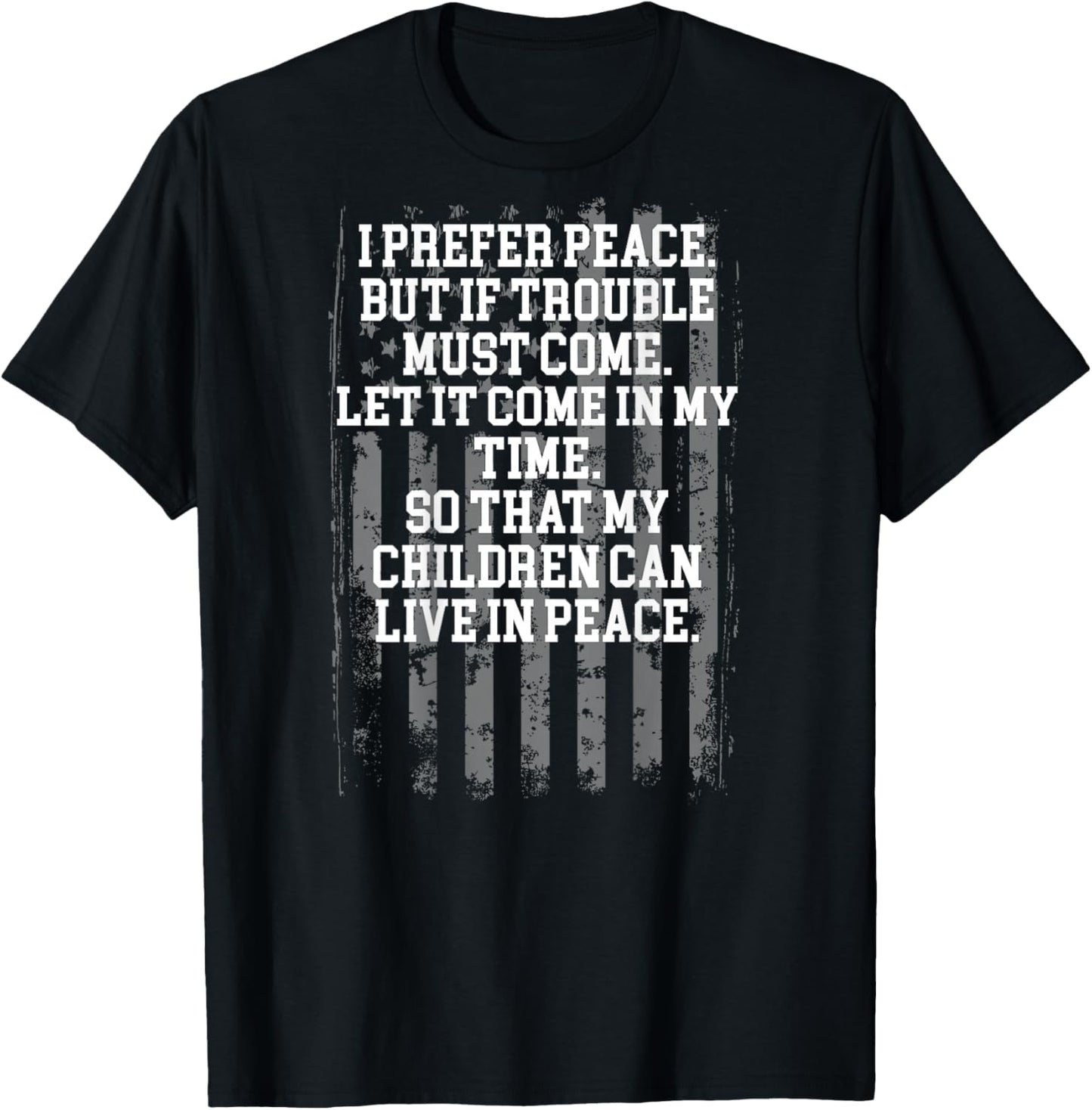 I Prefer Peace But If Trouble Must Come Let It Come (back) T-Shirt - T-Shirt | Black