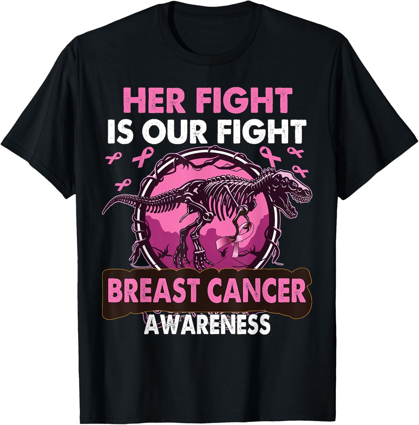 Dinosaur Her Fight Is Our Fight Breast Cancer Awareness T-Shirt - T-Shirt | Black