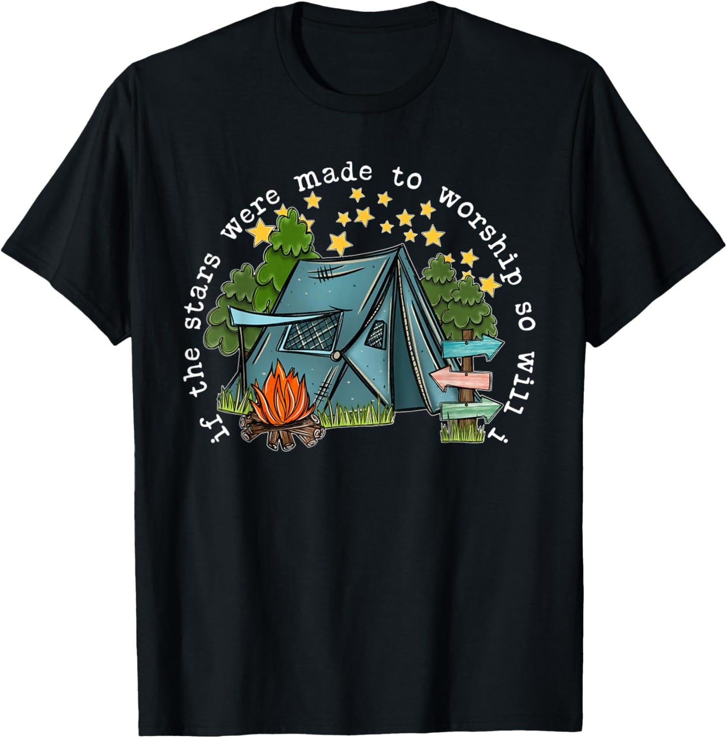 If The Stars Were Made To Worship So Will I Camping T-Shirt - T-Shirt | Black